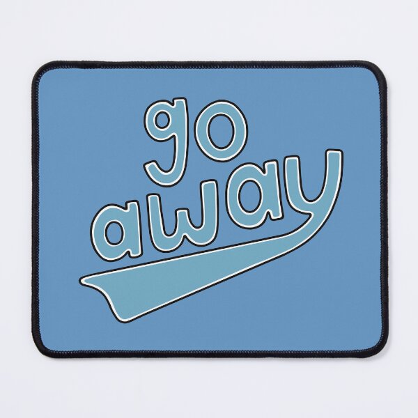 Item preview, Go Away designed and sold by murialbezanson.