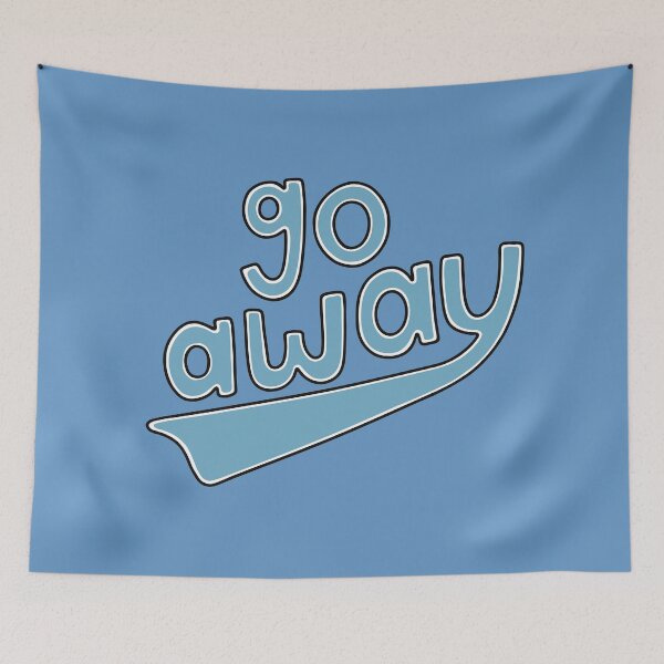 Item preview, Go Away designed and sold by murialbezanson.