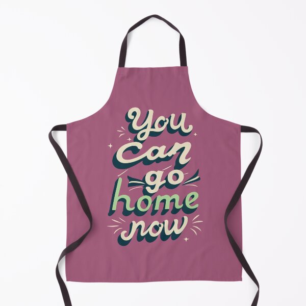 Item preview, You Can Go Home Now Shirt, You Can Go Home Now designed and sold by graphic-genie.