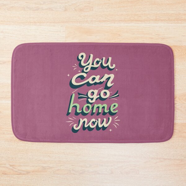 Item preview, You Can Go Home Now Shirt, You Can Go Home Now designed and sold by graphic-genie.