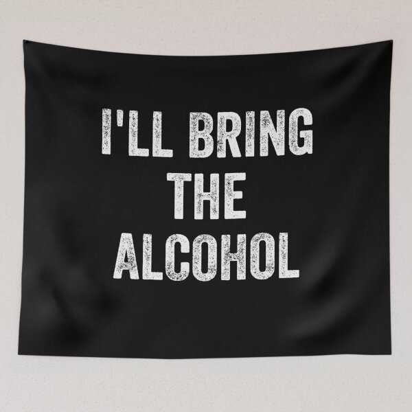 Item preview, I'll bring the alcohol matching designed and sold by Captain Mood.