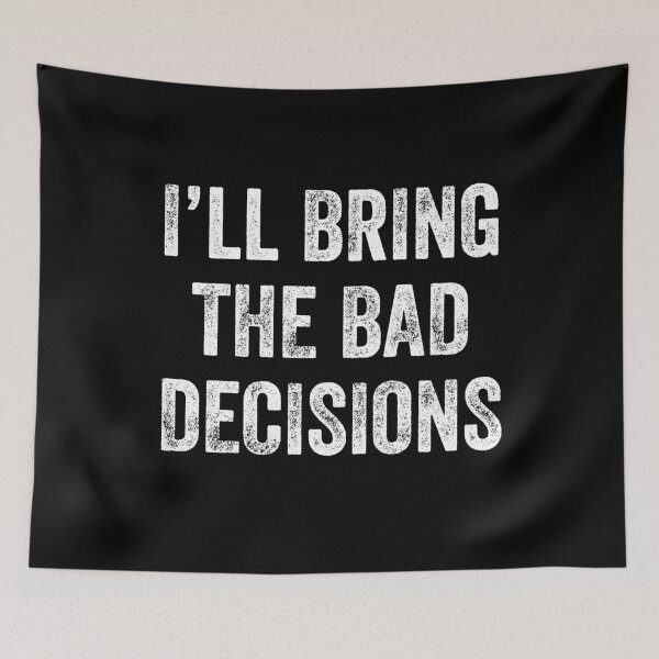 Item preview, I'll bring the bad decisions matching designed and sold by Captain Mood.