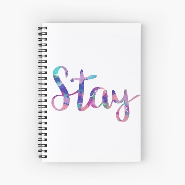 Stay Spiral Notebook