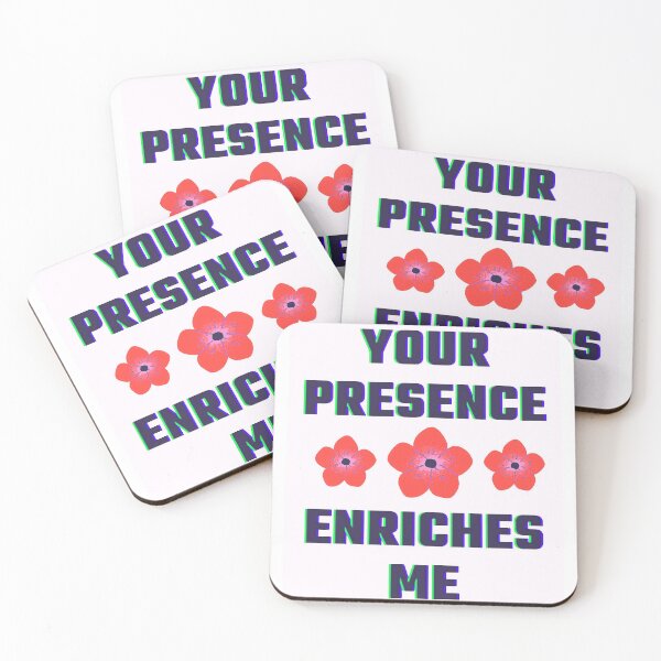 Item preview, Your presence enriches me designed and sold by Thedigital91.