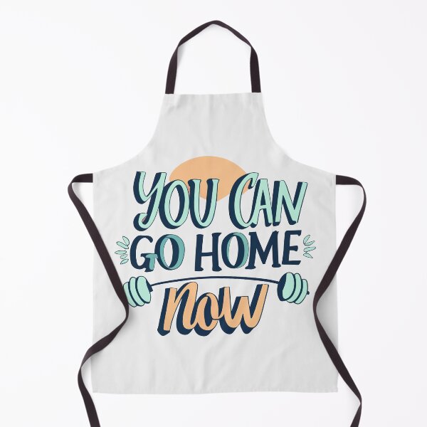 Item preview, You Can Go Home Now Shirt, You Can Go Home Now designed and sold by graphic-genie.