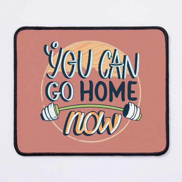 Item preview, You Can Go Home Now Shirt, You Can Go Home Now designed and sold by graphic-genie.