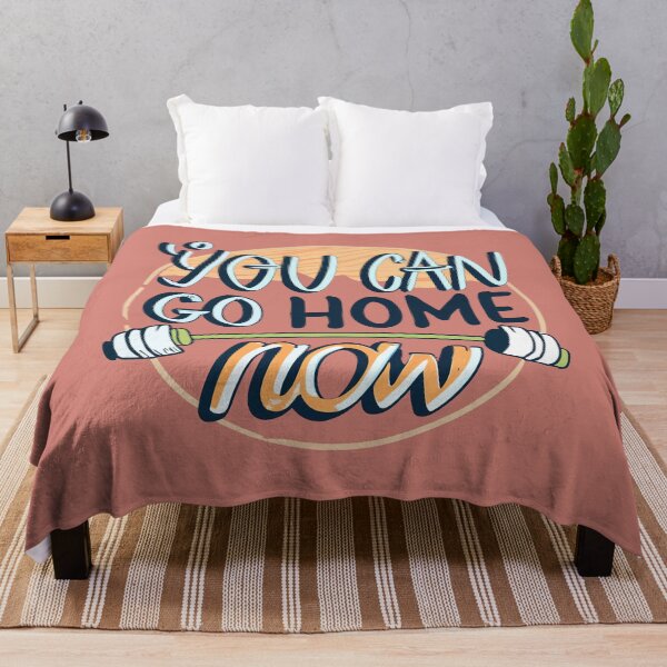 Item preview, You Can Go Home Now Shirt, You Can Go Home Now designed and sold by graphic-genie.