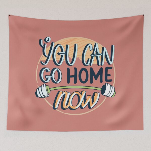 Item preview, You Can Go Home Now Shirt, You Can Go Home Now designed and sold by graphic-genie.
