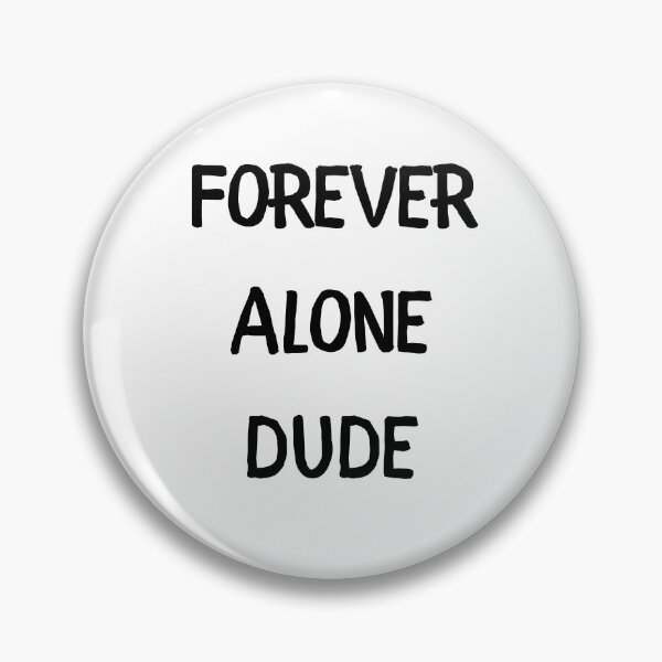 Item preview, Forever Alone Dude designed and sold by FlorynShop.