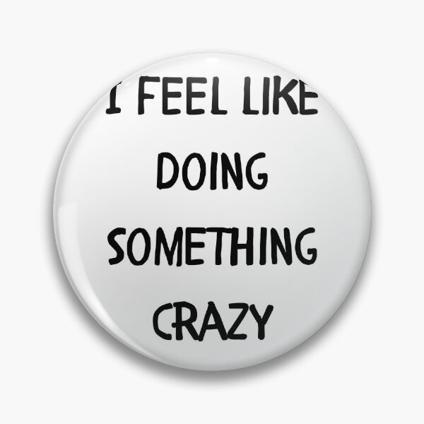 Item preview, I feel like doing something crazy designed and sold by FlorynShop.