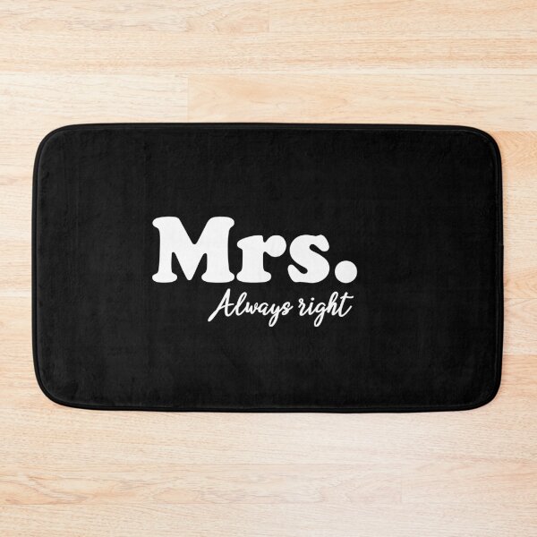 Item preview, Mrs. Always Right designed and sold by Ultimatedezign.