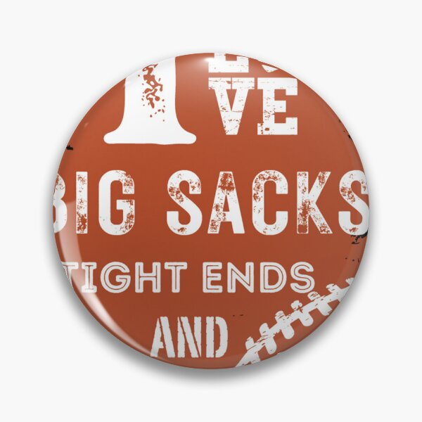 Item preview, I Love Big Sacks Tight Ends and A Strong D,Football Dad,Football Mom designed and sold by au2515.