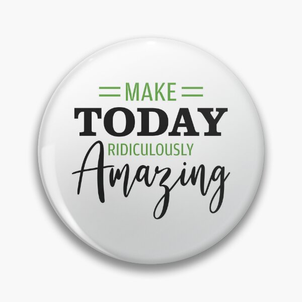 Item preview, Make Today Ridiculously Amazing - Inspirational Design designed and sold by Saalim22.