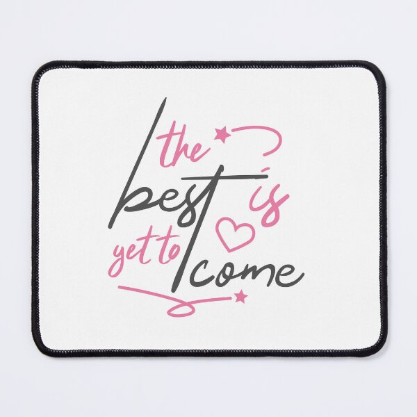 Item preview, The Best Is Yet to Come - Optimistic Design designed and sold by Saalim22.