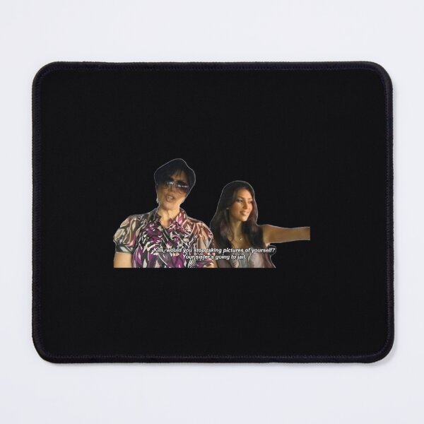 Item preview, kim would you stop taking pictures of yourself your sister is going to jail designed and sold by yzbcjprwjx2.