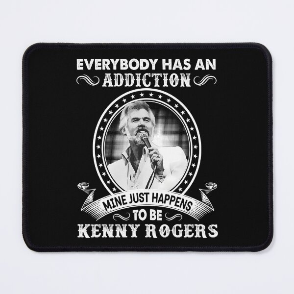 Item preview, Everybody Has An Addiction Mine Just Happens To Be Kenny Rogers designed and sold by IronfirstPhill.