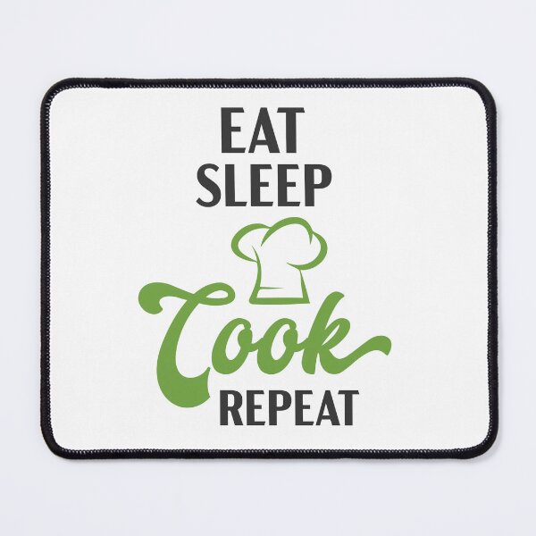 Item preview, Eat, Sleep, Cook, Repeat - Culinary Passion on Display designed and sold by Saalim22.