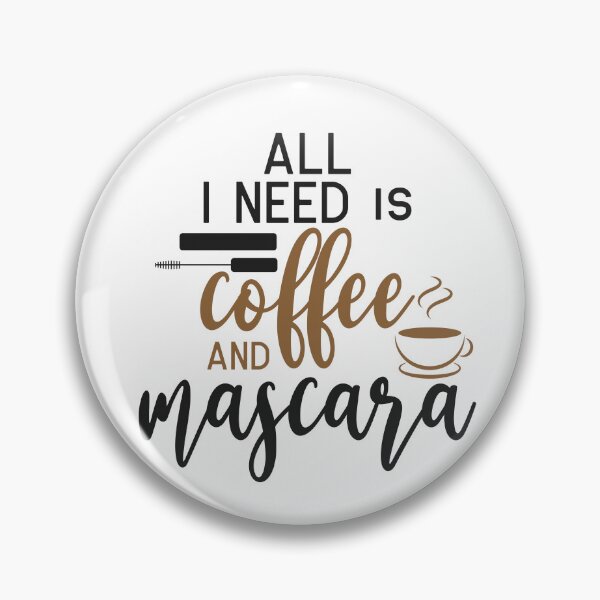 Item preview, All I Need: Coffee and Mascara - Beauty in Simplicity designed and sold by Saalim22.