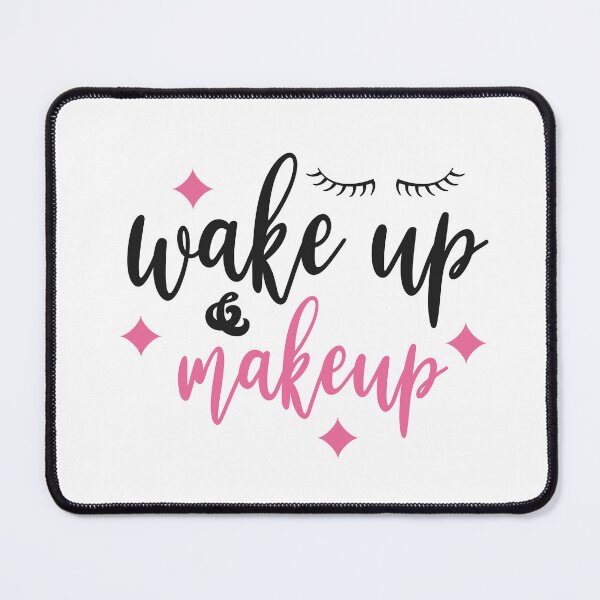 Item preview, Wake Up, Make Up - Embrace the Day in Style designed and sold by Saalim22.
