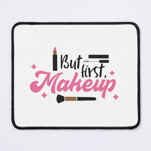 Item preview, But First, Makeup - The Beauty Enthusiast's Mantra designed and sold by Saalim22.