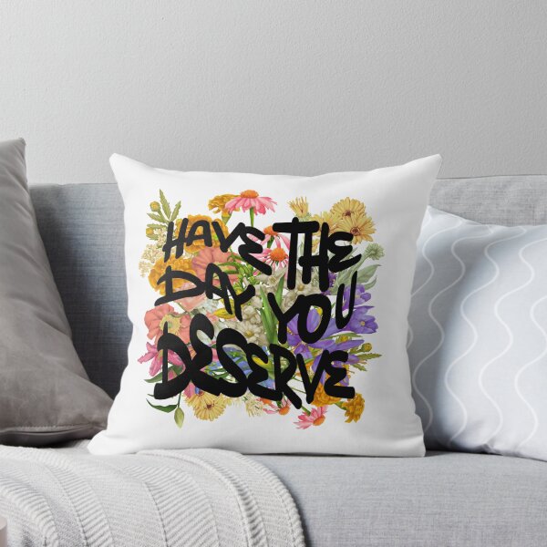 Item preview, Have the Day You Deserve designed and sold by ArtofAddison.