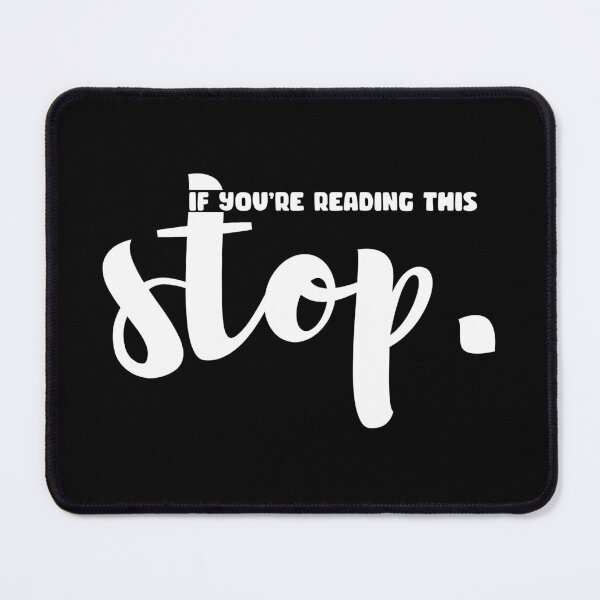 Item preview, If you are reading this, STOP designed and sold by Ultimatedezign.