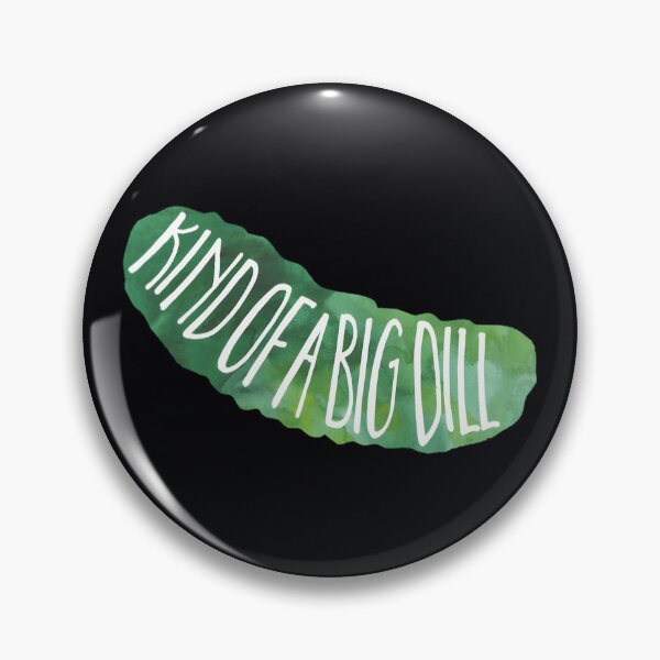 Item preview, Kind of a Big Dill Fitted 		 designed and sold by yzbcjprwjx2.