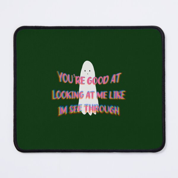 Item preview, You’re good at looking at me like I’m see through designed and sold by AmelieReynoldd.