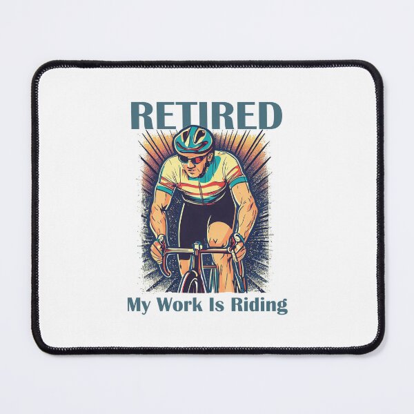 Item preview, Retired My Work Is Riding Bikes designed and sold by Esskay Designs.