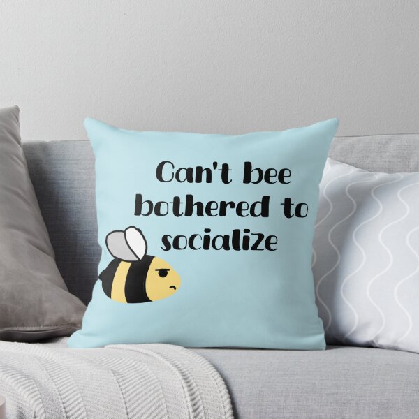 Item preview, Can’t bee bothered to socialize designed and sold by LucyzPlanet.