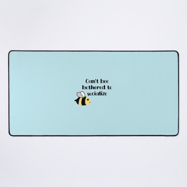 Item preview, Can’t bee bothered to socialize designed and sold by LucyzPlanet.
