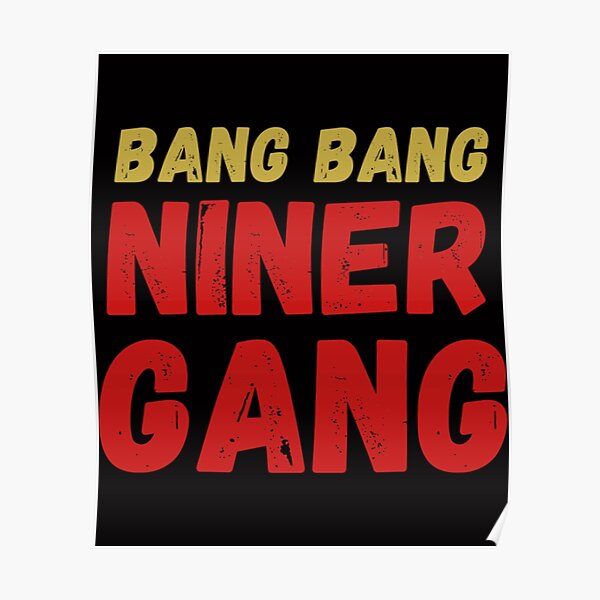 Bang Bang Niner Gang (Black) - 49ers Sticker for Sale by Vaishnavi Deo