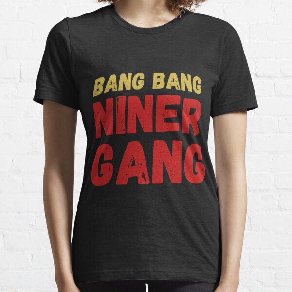 TeeShirtPalace Bang Bang Niner Gang T-Shirt