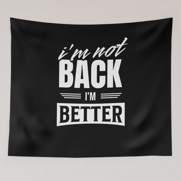 Item preview, I'm Not Back I'm Better Motivational Quote designed and sold by Thevulcano.