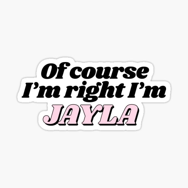 Item preview, Por supuesto que tengo razón Soy Jayla Gracioso Personalizado designed and sold by kindxinn.