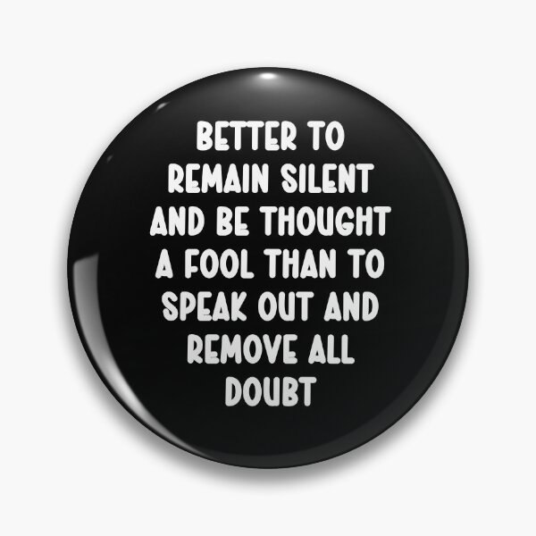 Item preview, Better to remain silent and be thought a fool than to speak designed and sold by Gevover.