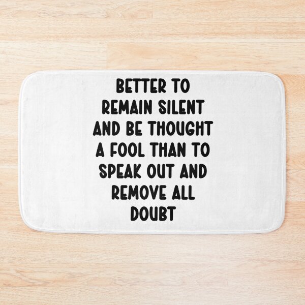 Item preview, Better to remain silent and be thought a fool than to speak designed and sold by Gevover.