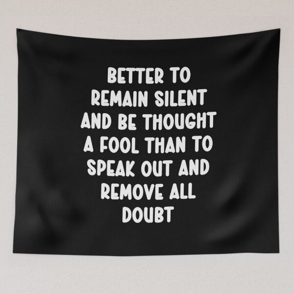 Item preview, Better to remain silent and be thought a fool than to speak designed and sold by Gevover.