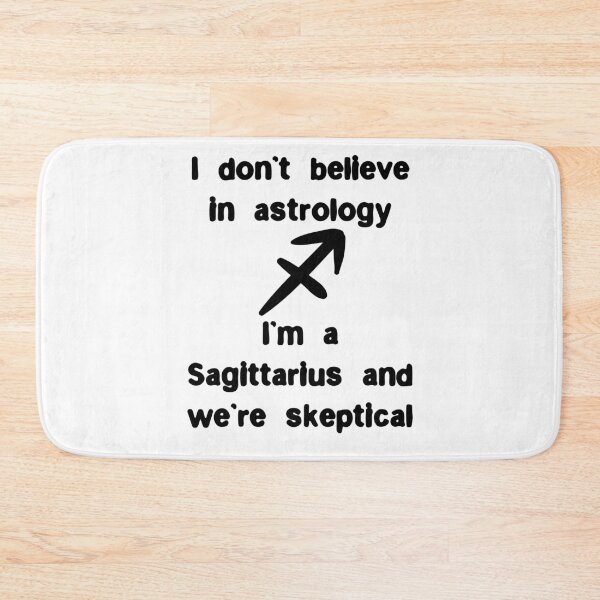 Item preview, I don’t believe in astrology I’m Sagittarius we’re skeptical designed and sold by Gevover.