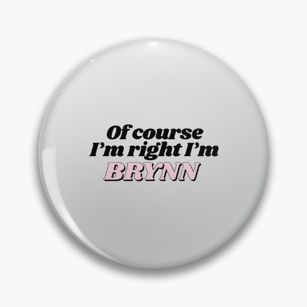 Item preview, Of Course I'm Right I'm Brynn Funny Personalized designed and sold by kindxinn.