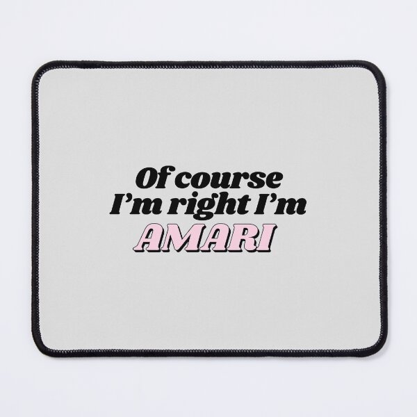 Item preview, Of Course I'm Right I'm Amari Funny Personalized designed and sold by kindxinn.
