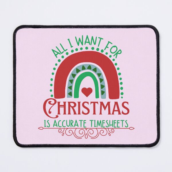 Item preview, All I Want For Christmas Is Accurate Timesheets Payroll HR designed and sold by SunfullyYours.