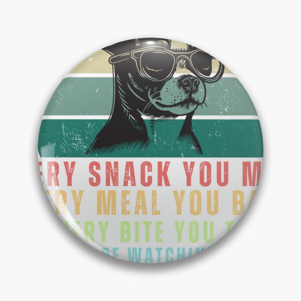 Item preview, Fany and cute dog, Every Snack You Make, Every Meal You Bake, Every Bite You Take I'll Be Watching You designed and sold by Echamakh96.