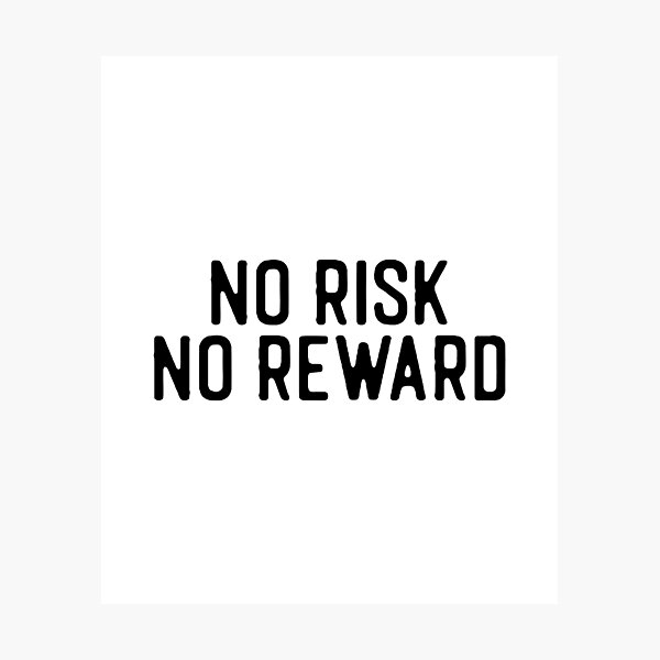 Item preview, No Risk No Reward designed and sold by tanmay2000.
