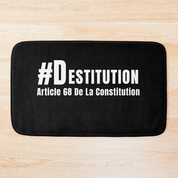 Item preview, Destitution Article 68 De La Constitution designed and sold by ANNINOART ⭐⭐⭐⭐⭐.
