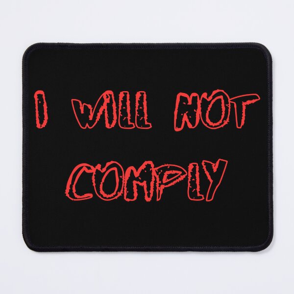 Item preview, I will not Comply designed and sold by Aesthetic-Verse.