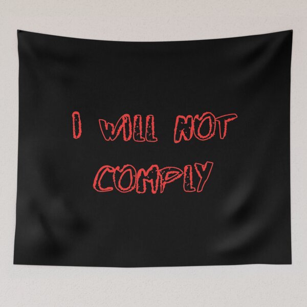 Item preview, I will not Comply designed and sold by Aesthetic-Verse.
