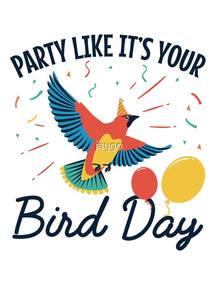 Party Like It's Your Bird Day Funny Animal Birthday Tshirt Party Like It's Your Bird Day Funny Animal Birthday Tshirt