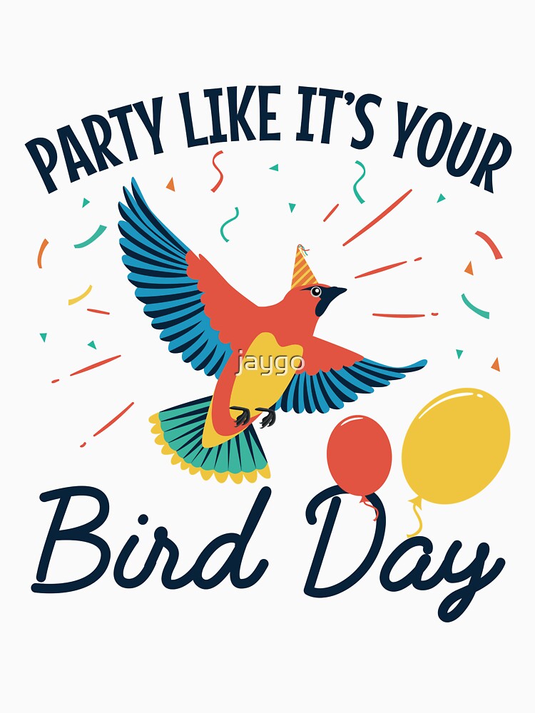 Party Like It's Your Bird Day Funny Animal Birthday Tshirt Party Like It's Your Bird Day Funny Animal Birthday Tshirt