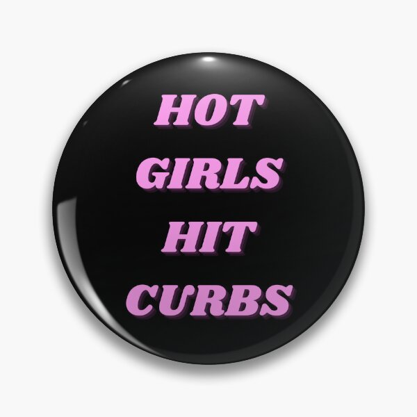 Item preview, Hot Girls Hit Curbs Funny Quote designed and sold by AngieArt-.